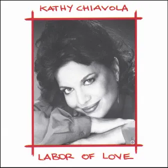 Labor Of Love by Kathy Chiavola