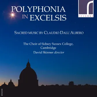 Polyphonia in Excelsis: Sacred Music by Claudio Dall'albero by Claudio Dall'Albero