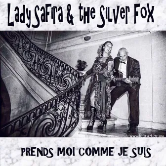 Prends-moi Comme Je Suis by Lady Safira and The Silver Fox