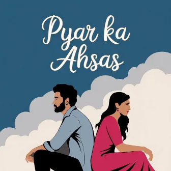 Pyar Ka Ahsas by 