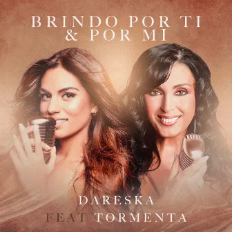 Brindo Por Ti & Por Mi by Dareska