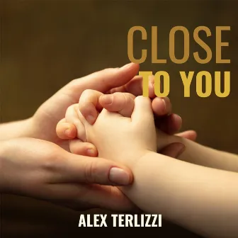 Close to you by Alex Terlizzi