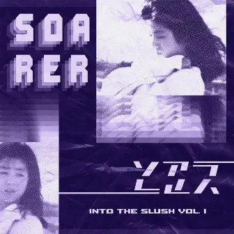 Into the Slush, Vol. 1 by SOARER