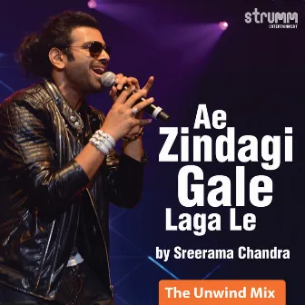 Ae Zindagi Gale Laga Le (The Unwind Mix) by Sreerama Chandra