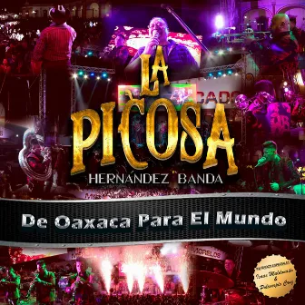 De Oaxaca para el Mundo (En Vivo) by La Picosa Hernández Banda