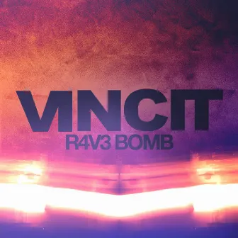 R4v3 Bomb by Vincit