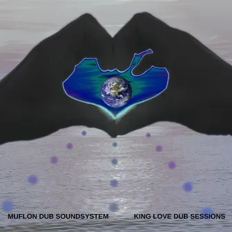 King Love Dub Sessions by Muflon Dub Soundsystem