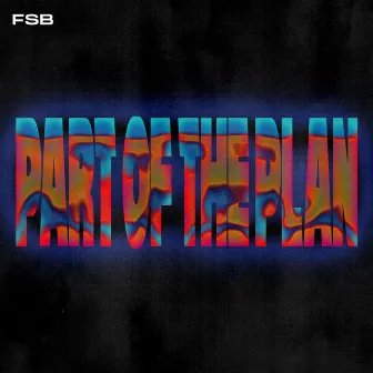 (Part of The Plan) / Broski's Interlude by FSB