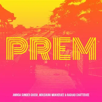 Prem by Aninda Sunder Ghosh