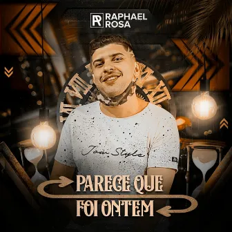 Parece Que Foi Ontem by Raphael Rosa