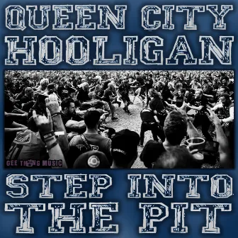 Step Into The Pit by Queen City Hooligan