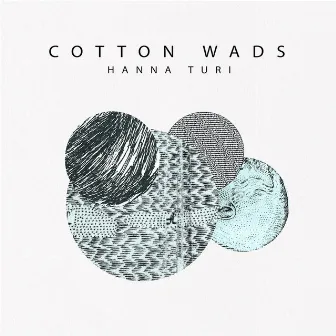 Cotton Wads by Hanna Turi