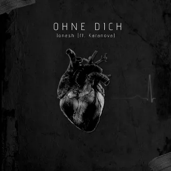 Ohne Dich by Jonesh