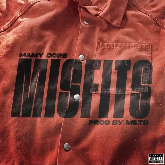 Misfits by Mamy Dope