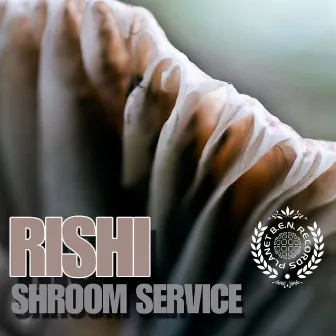 Shroom Service by Rishi