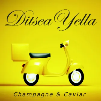 Champagne & Caviar by Ditsea Yella