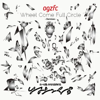 Wheel Come Full Circle -Remixes- by Wapper