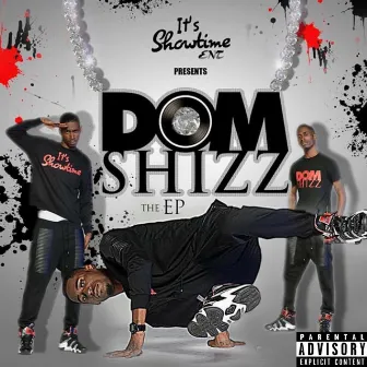 DOM SHIZZ by Dom Shizz