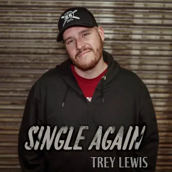 Single Again by Trey Lewis