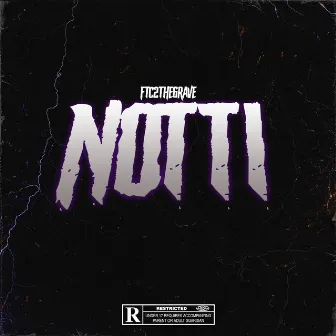 NOTTI (Remix) by FTC2THEGRAVE