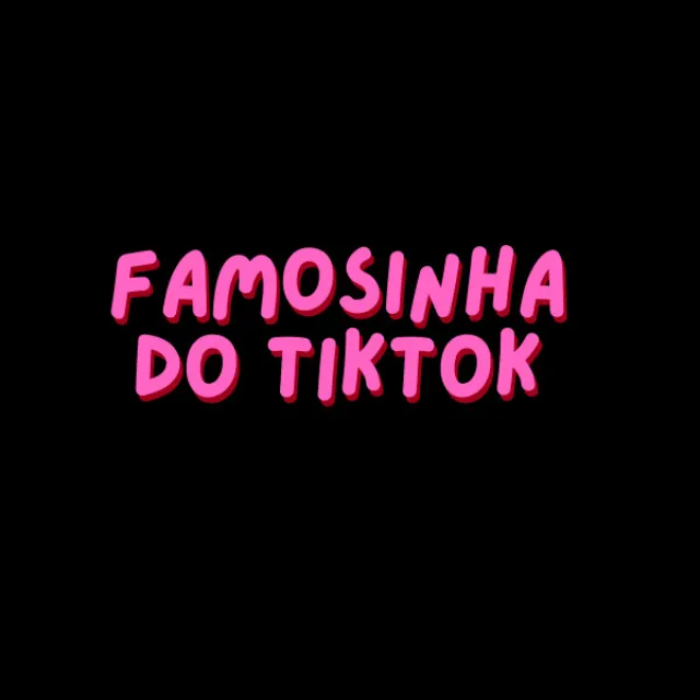 Famosinha Do Tiktok