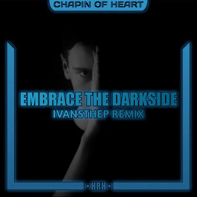 Embrace the Darkside (Remix)