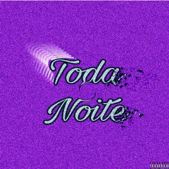 Toda Noite by Alexandre Dre