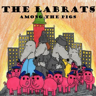 Among the Pigs by The Labrats