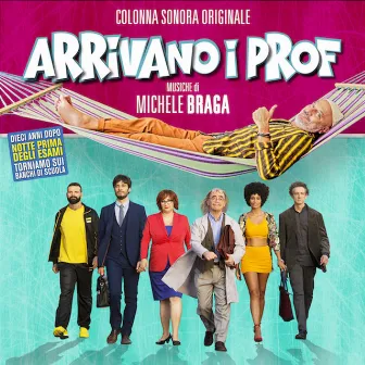 Arrivano i Prof (Colonna sonora originale) by Michele Braga