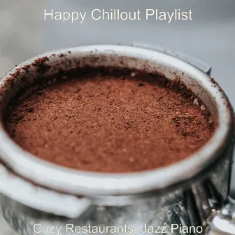 Cozy Restaurants, Jazz Piano by Happy Chillout Playlist