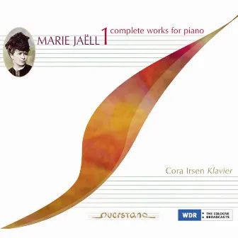 Marie Jaëll: Complete Works for Piano, Vol. 1 by Cora Irsen