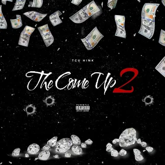 The Come Up 2 by TCU Hink