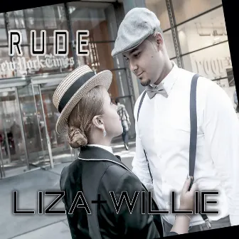 Rude by Liza + Willie