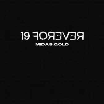 19 Forever by Midas.Gold