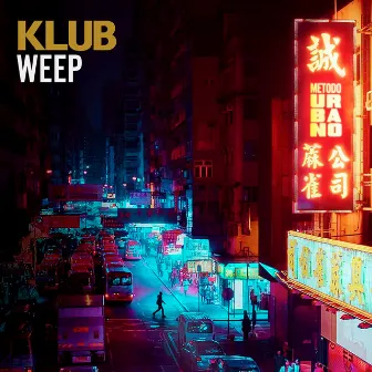 Weep by KLUB