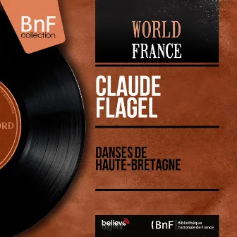 Danses de Haute-Bretagne (Mono Version) by Claude Flagel