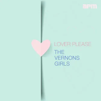 Lover Please by The Vernons Girls