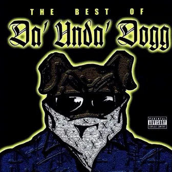 The Best of Da' Unda' Dogg by Da'Unda'Dogg