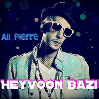 Heyvoon Bazi by Ali Pierre