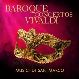 Baroque Concertos: Vivaldi by Musici di San Marco