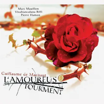 Machaut: L'amoureus tourment by Pierre Hamon