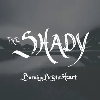 Burning Bright Heart by Shady