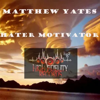 Hater Motivator by Matthew Yates