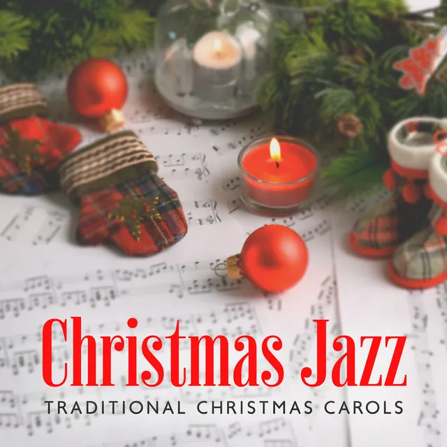 Christmas Jazz: Traditional Christmas Carols with Jazz Vibes, Kiss Under the Mistletoe, Xmas Time