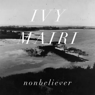 Nonbeliever by Ivy Mairi