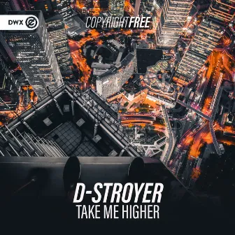 Take Me Higher by D-Stroyer