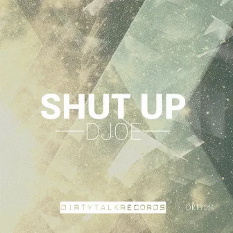 Shut Up by DJ O-E