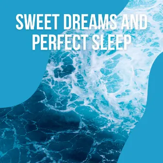 ! ! ! ! ! ! ! ! Sweet Dreams and Perfect Sleep vol. 3 by Sea Sounds Radio 1