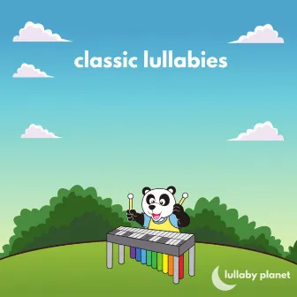 Classic Lullabies by Lullaby Planet