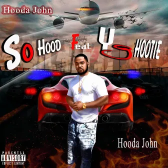 So Hood by Hooda John